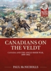 Canadians on the Veldt : Canada and the Anglo-Boer War, 1899-1902 - Book
