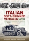 Italian Soft-Skinned Vehicles of the Second World War Volume 2 : Motorcycles, Cars, Trucks, Artillery Tractors 1935-1945 - Book