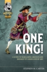 One King! : A Guide to Wargaming Argyll's and Monmouth's Rebellion of 1685 - eBook
