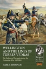Wellington and the Lines of Torres Vedras : The Defence of Portugal during the Peninsular War, 1807-1814 - eBook