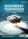 Doomsday Torpedoes : Live Testing of Soviet Naval Nuclear Weapons, 1954-1962 - Book