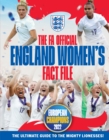 The FA Official England Women's Fact File : Read the stories of the mighty Lionesses. Updated for 2023 - Book