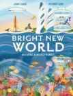 Bright New World : How to make a happy planet - Book