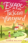 Escape to the Tuscan Vineyard : A brand-new hilarious rom-com for 2024 to whisk you away to Italy - Book