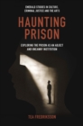 Haunting Prison : Exploring the Prison as an Abject and Uncanny Institution - eBook
