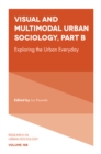 Visual and Multimodal Urban Sociology : Exploring the Urban Everyday - eBook