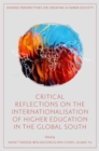 Critical Reflections on the Internationalisation of Higher Education in the Global South - Book