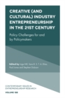 Creative (and Cultural) Industry Entrepreneurship in the 21st Century : Policy Challenges for and by Policymakers - Book