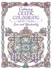 Calming Celtic Colouring : Love and Spirituality - Book