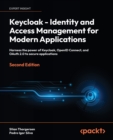 Keycloak - Identity and Access Management for Modern Applications : Harness the power of Keycloak, OpenID Connect, and OAuth 2.0 to secure applications - eBook