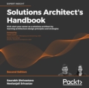 Solutions Architect's Handbook : Kick-start your career as a solutions architect by learning architecture design principles and strategies - eAudiobook