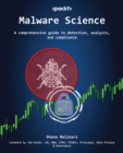 Malware Science : A comprehensive guide to detection, analysis, and compliance - eBook