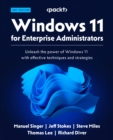 Windows 11 for Enterprise Administrators : Unleash the power of Windows 11 with effective techniques and strategies - eBook