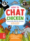 How to Chat Chicken, Gossip Gorilla, Babble Bee, Gab Gecko and Talk in 66 Other Animal Languages - Book