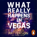 What Really Happens in Vegas : Discover the infamous city as you've never seen it before - eAudiobook