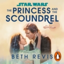Star Wars: The Princess and the Scoundrel - eAudiobook
