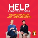 Help I S*xted My Boss : A hilarious guide to avoiding life's awkward moments - eAudiobook