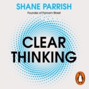 Clear Thinking : Turning Ordinary Moments into Extraordinary Results - eAudiobook