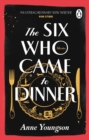 The Six Who Came to Dinner : Stories by Costa Award Shortlisted author of MEET ME AT THE MUSEUM - Book