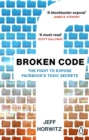 Broken Code : Inside Facebook and the fight to expose its toxic secrets - Book