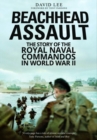 Beachhead Assault : The Story of the Royal Naval Commandos in World War II - Book