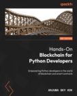 Hands-On Blockchain for Python Developers : Empowering Python developers in the world of blockchain and smart contracts - eBook