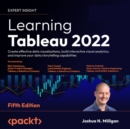 Learning Tableau 2022 - Fifth Edition : Create effective data visualizations, build interactive visual analytics, and improve your data storytelling capabilities - eAudiobook