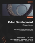 Odoo Development Cookbook : Build effective business applications using the latest features in Odoo 17 - eBook