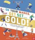 On Your Marks, Get Set, Gold! : A Fact-Filled, Funny Guide to Every Olympic Sport - Book