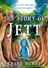 The Story of Jett : How Jett Became a Secret Agent - Book