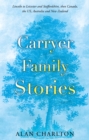 Carryer Family Stories : Lincoln to Leicester and Staffordshire, Canada, US, South Africa, New Zealand and Australia - Book