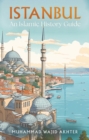 Istanbul: An Islamic History Guide - Book
