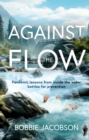 Against the Flow : Pandemic lessons from inside the wider battles for prevention - Book