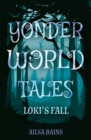 Yonderworld Tales : Loki’s Fall - Book