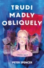 Trudi Madly Obliquely - Book