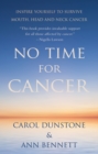 No Time for Cancer : Inspire Yourself to Survive Mouth, Head and Neck Cancer - eBook