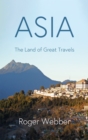 ASIA : The land of Great Travels - eBook