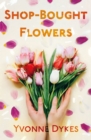 Shop-Bought Flowers - eBook