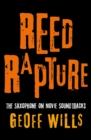 Reed Rapture : The Saxophone on Movie Soundtracks - eBook