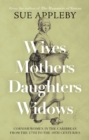 Wives - Mothers - Daughters - Widows : Cornish Women in the Caribbean from the 17th to the 19th Centuries - eBook