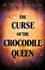 The Curse Of The Crocodile Queen - eBook