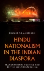 Hindu Nationalism in the Indian Diaspora : Transnational Politics and British Multiculturalism - Book