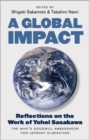 A Global Impact : Reflections on the Work of Yohei Sasakawa, the WHO's Goodwill Ambassador for Leprosy Elimination - Book