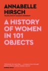 A History of Women in 101 Objects : A walk through female history - Book