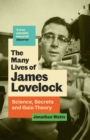 The Many Lives of James Lovelock : Science, Secrets and Gaia Theory - Book