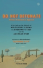 DO NOT DETONATE Without Presidential Approval : A Portfolio on the Subjects of Mid-century Cinema, the Broadway Stage and the American West - eBook