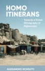 Homo Itinerans : Towards a Global Ethnography of Afghanistan - Book