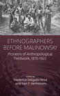 Ethnographers Before Malinowski : Pioneers of Anthropological Fieldwork, 1870-1922 - Book