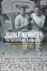 John F. Kennedy’s Hidden Diary, Europe 1937 : The Travel Journals of JFK and Kirk LeMoyne Billings - Book