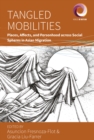 Tangled Mobilities : Places, Affects, and Personhood across Social Spheres in Asian Migration - Book